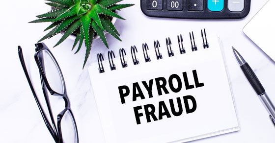 5 Common Forms of Payroll Fraud Faced by Employers