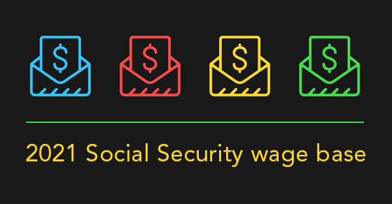 The 2021 Social Security Wage Base Is Increasing