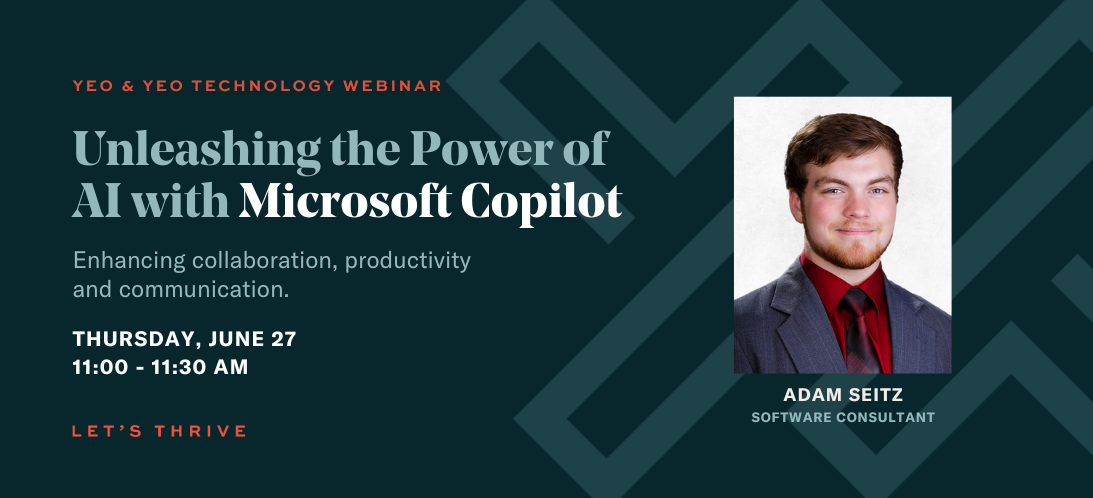 Yeo & Yeo Technology Webinar: Unleashing the Power of AI with Microsoft Copilot